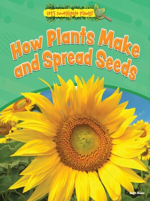 cover image of How Plants Make and Spread Seeds